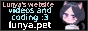 A 88x31 button that says 'Lunya's website, videos and coding, lunya.pet' and on the right side is Lunya's profile picture